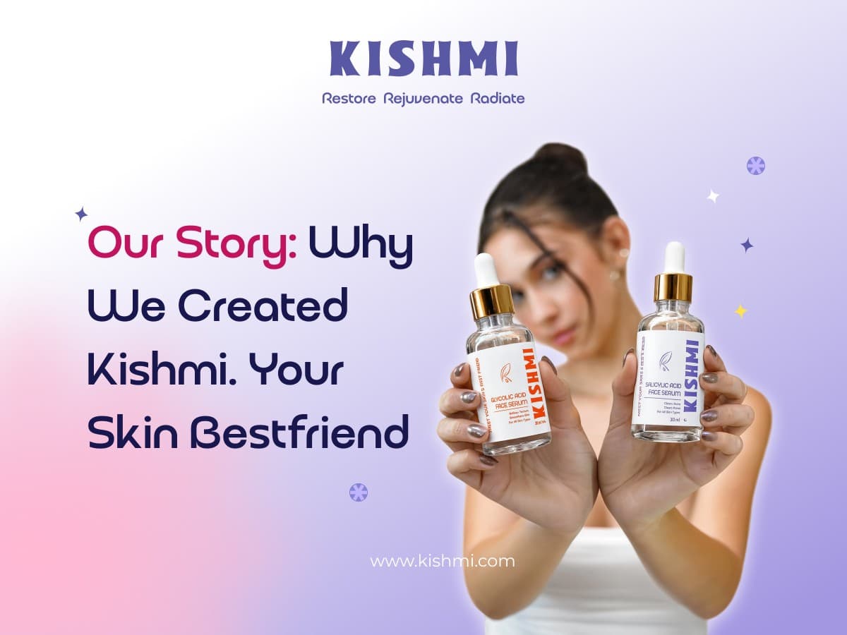 Our Story: Why We Created Kishmi