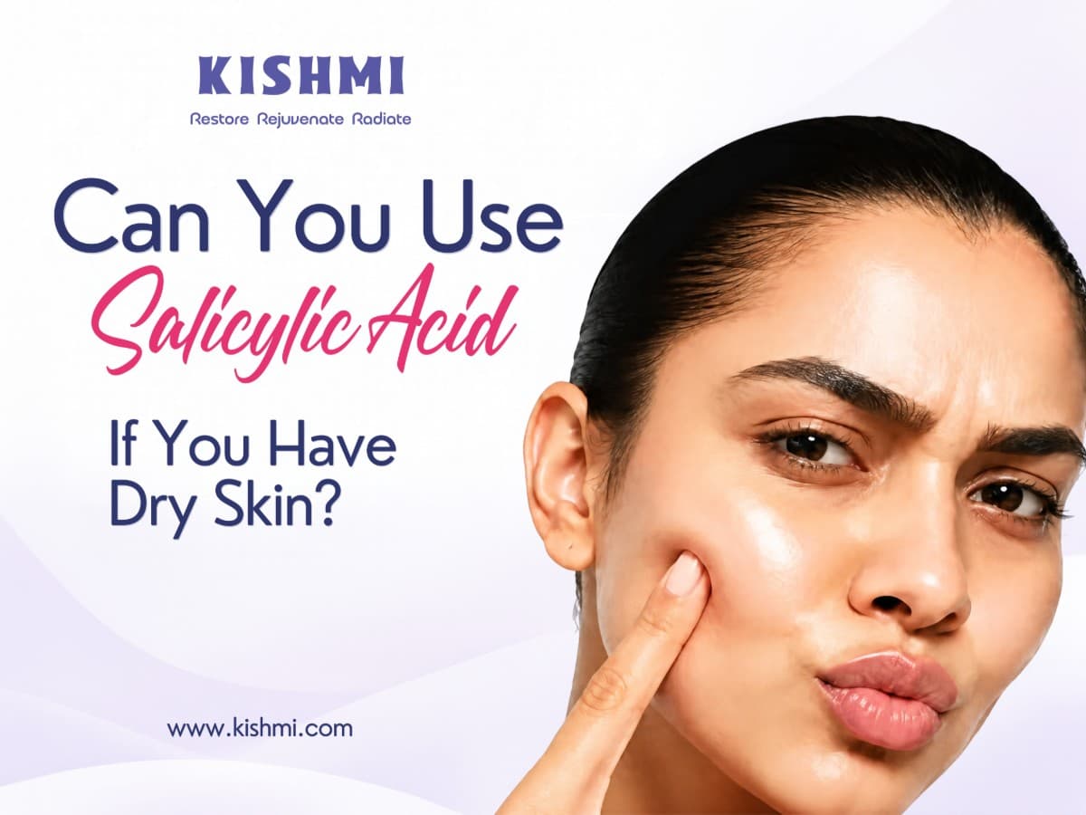 Can you use salicylic acid on dry skin?