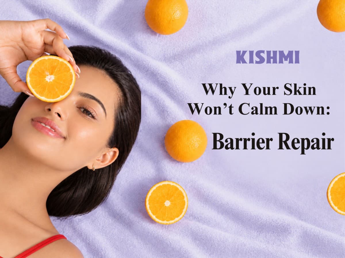 Skin Barrier Repair: Why Your Skin Won’t Calm Down